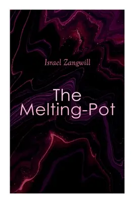 Taviaci hrniec - The Melting-Pot