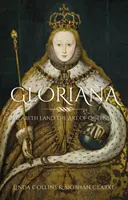 Gloriana: Alžbeta I. a umenie kráľovnej - Gloriana: Elizabeth I and the Art of Queenship