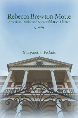 Rebecca Brewton Motte: Americká vlastenka a úspešná pestovateľka ryže - Rebecca Brewton Motte: American Patriot and Successful Rice Planter