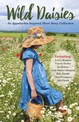 Divoké sedmokrásky: Zborník poviedok inšpirovaných Apalačským regiónom - Wild Daisies: An Appalachia-Inspired Short Story Collection