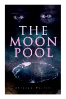Mesačný bazén: Vedecko-fantastický román - The Moon Pool: Science Fantasy Novel