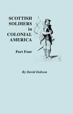 Škótski vojaci v koloniálnej Amerike. Štvrtá časť - Scottish Soldiers in Colonial America. Part Four
