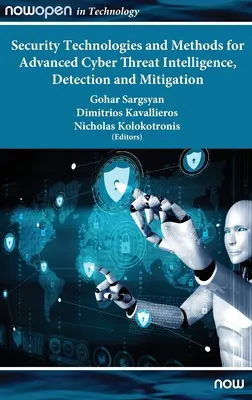Bezpečnostné technológie a metódy pre pokročilé spravodajstvo, odhaľovanie a zmierňovanie kybernetických hrozieb - Security Technologies and Methods for Advanced Cyber Threat Intelligence, Detection and Mitigation
