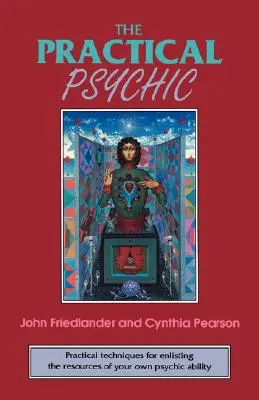 Praktická psychika: Praktické techniky využívania zdrojov vlastných schopností - The Practical Psychic: Practical Techniques for Enlisting the Resources of Your Own Ability