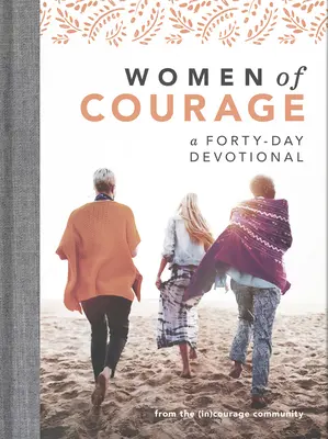 Odvážne ženy: Ženy s odvahou ((in)Courage) - Women of Courage: A 40-Day Devotional ((in)Courage)
