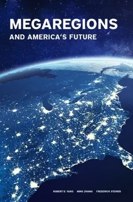 Megaregióny a budúcnosť Ameriky - Megaregions and America's Future