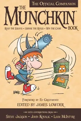 The Munchkin Book: Oficiálny sprievodca - Čítajte eseje * (ne)používajte pravidlá * vyhrajte hru - The Munchkin Book: The Official Companion - Read the Essays * (Ab)Use the Rules * Win the Game