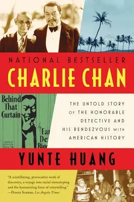 Charlie Chan: Nevypovedaný príbeh ctihodného detektíva a jeho stretnutie s americkou históriou - Charlie Chan: The Untold Story of the Honorable Detective and His Rendezvous with American History