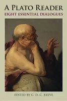 Platónova čítanka - Osem základných dialógov - Plato Reader - Eight Essential Dialogues