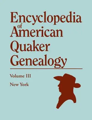 Encyklopédia americkej kvakerskej genealógie. Zväzok III: New York [Flushing, Westbury a Jericho]. Obsahuje všetky položky genealogickej hodnoty, ktoré sa našli I - Encyclopedia of American Quaker Genealogy. Volume III: New York [Flushing, Westbury, and Jericho]. Containing Every Item of Genealogical Value Found I