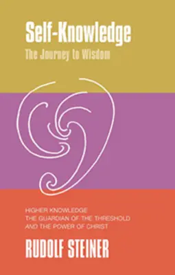 Sebapoznanie, cesta k múdrosti: Vyššie poznanie, strážca prahu a Kristova moc (Cw (Cw): Vyššie poznanie, strážca prahu a Kristova moc) - Self-Knowledge, the Journey to Wisdom: Higher Knowledge, the Guardian of the Threshold and the Power of Christ