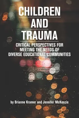 Deti a trauma: Kritické perspektívy na uspokojenie potrieb rôznorodých vzdelávacích komunít - Children and Trauma: Critical Perspectives for Meeting the Needs of Diverse Educational Communities