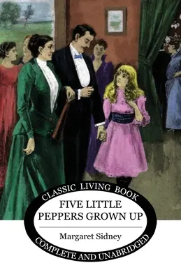 Päť malých papričiek vyrastá - Five Little Peppers Grown Up