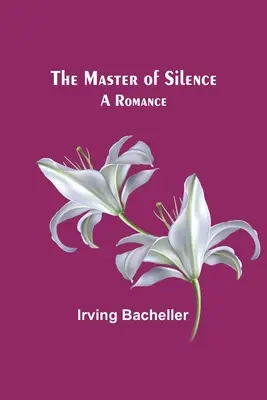 Majster mlčania: Román - The Master of Silence: A Romance