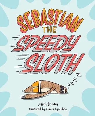 Rýchlonohý leňoch Sebastian - Sebastian the Speedy Sloth