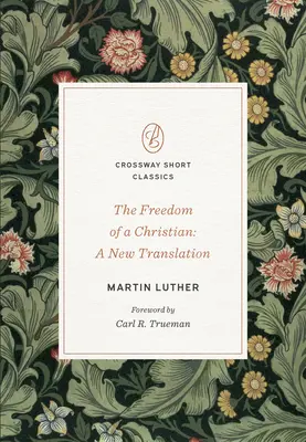 Sloboda kresťana: Nový preklad - The Freedom of a Christian: A New Translation