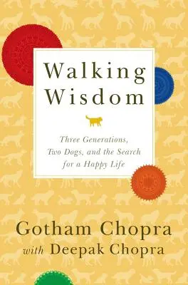 Múdrosť chôdze: Tri generácie, dvaja psi a hľadanie šťastného života - Walking Wisdom: Three Generations, Two Dogs, and the Search for a Happy Life