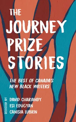 Príbehy ceny Cesta 33: To najlepšie z nových kanadských čiernych spisovateľov - The Journey Prize Stories 33: The Best of Canada's New Black Writers