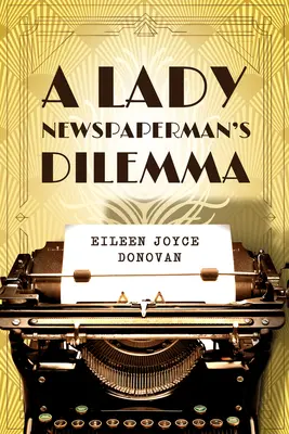 Dilema novinárky - A Lady Newspaperman's Dilemma