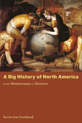 Veľké dejiny Severnej Ameriky: Od Montezumy po Monroea - A Big History of North America: From Montezuma to Monroe