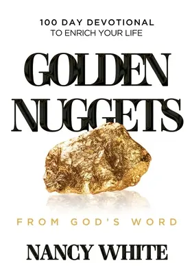 Zlaté nugety z Božieho slova: 100-dňová pobožnosť, ktorá obohatí váš život - Golden Nuggets From God's Word: 100 Day Devotional to Enrich Your Life