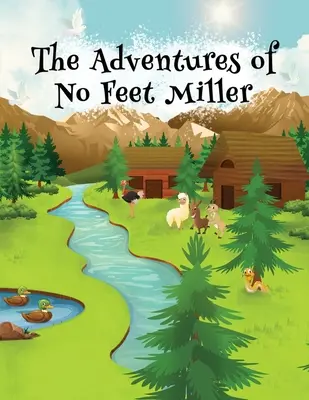 Dobrodružstvá beznohého mlynára - The Adventures of No Feet Miller