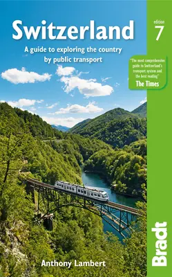 Švajčiarsko: A Guide to Exploring the Country by Public Transport - Switzerland: A Guide to Exploring the Country by Public Transport