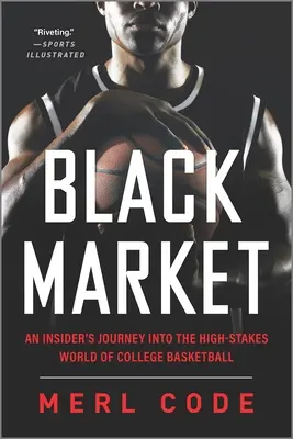Čierny trh: Cesta zasvätených do sveta vysokoškolského basketbalu s vysokými rizikami - Black Market: An Insider's Journey Into the High-Stakes World of College Basketball