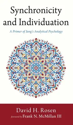 Synchronicita a individualizácia: Základ Jungovej analytickej psychológie - Synchronicity and Individuation: A Primer of Jung's Analytical Psychology