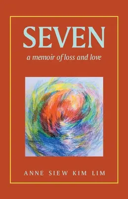 Sedem: Spomienky na stratu a lásku - Seven: A Memoir of Loss and Love