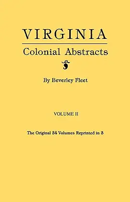 Virginia Colonial Abstracts. II. zväzok - Virginia Colonial Abstracts. Volume II