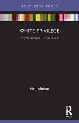 Biele privilégium: Psychoanalytické perspektívy - White Privilege: Psychoanalytic Perspectives