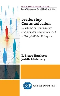 Vedenie komunikácie: Ako komunikujú lídri a ako vedú komunikátori v dnešnom globálnom podniku - Leadership Communication: How Leaders Communicate and How Communicators Lead in the Today's Global Enterprise