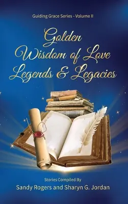 Zlatá múdrosť lásky Legendy a odkazy - Golden Wisdom of Love Legends & Legacies