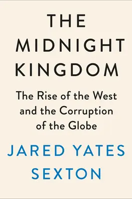 Polnočné kráľovstvo: Piatok: dejiny moci, paranoje a blížiacej sa krízy - The Midnight Kingdom: A History of Power, Paranoia, and the Coming Crisis