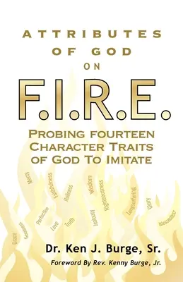 Božie atribúty na F.I.R.E.: Skúmanie štrnástich charakterových vlastností Boha, ktoré treba napodobňovať - Attributes of God on F.I.R.E.: Probing Fourteen Character Traits of God To Imitate
