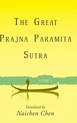 Veľká Prajna Paramita Sutra, zväzok 5 - The Great Prajna Paramita Sutra, Volume 5