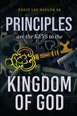Zásady sú kľúčmi k Božiemu kráľovstvu - Principles Are The Keys To The Kingdom Of God