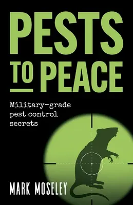 Od škodcov k mieru: Vojenské tajomstvá boja proti škodcom - Pests to Peace: Military-grade pest control secrets
