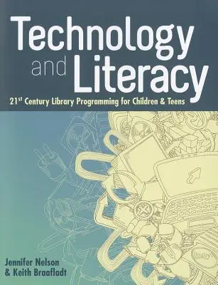 Technológie a gramotnosť: Knižničné programy pre deti a mládež v 21. storočí - Technology and Literacy: 21st Century Library Programming for Children & Teens