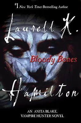 Krvavé kosti: An Anita Blake, Vampire Hunter Novel - Bloody Bones: An Anita Blake, Vampire Hunter Novel