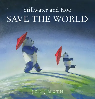 Stillwater a Koo zachraňujú svet (kniha o Stillwaterovi a jeho priateľoch) - Stillwater and Koo Save the World (a Stillwater and Friends Book)