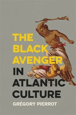 Čierny pomstiteľ v atlantickej kultúre - The Black Avenger in Atlantic Culture