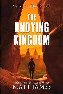 Neumierajúce kráľovstvo: Archeologický triler - The Undying Kingdom: An Archaeological Thriller