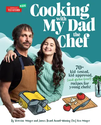 Varenie s mojím otcom, šéfkuchárom: 70+ detských, deťmi overených (a bezlepkových!) receptov pre mladých kuchárov! - Cooking with My Dad, the Chef: 70+ Kid-Tested, Kid-Approved (and Gluten-Free!) Recipes for Young Chefs!