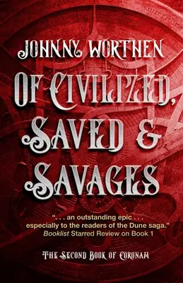 O civilizovaných, zachránených a divochochoch: Coronam Kniha II - Of Civilized, Saved and Savages: Coronam Book II