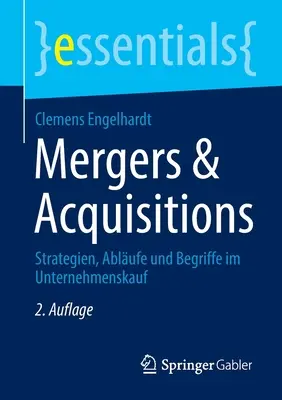 Fúzie a akvizície: Strategien, Ablufe Und Begriffe Im Unternehmenskauf - Mergers & Acquisitions: Strategien, Ablufe Und Begriffe Im Unternehmenskauf