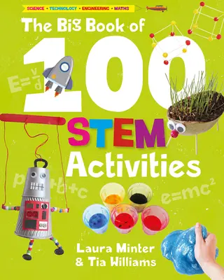 Veľká kniha 100 aktivít s kmeňovými organizmami: Veda Technológia Inžinierstvo Matematika - The Big Book of 100 Stem Activities: Science Technology Engineering Math