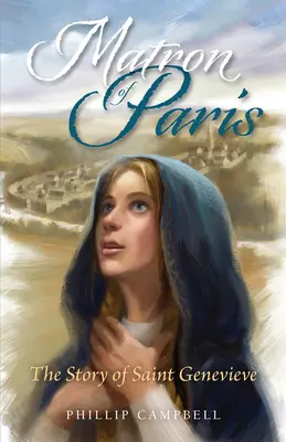 Matróna z Paríža: Príbeh svätej Genevievy - Matron of Paris: The Story of Saint Genevieve