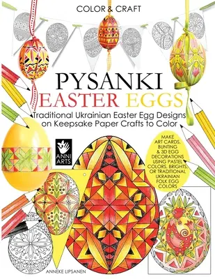 Vyfarbite a vytvorte veľkonočné vajíčka Pysanki: Tradičné ukrajinské veľkonočné vajíčka na papierových remeslách na vyfarbenie - Color and Craft Pysanki Easter Eggs: Traditional Ukrainian Easter Egg Designs on Keepsake Paper Crafts to Color